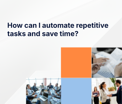  How can I automate repetitive tasks and save time?