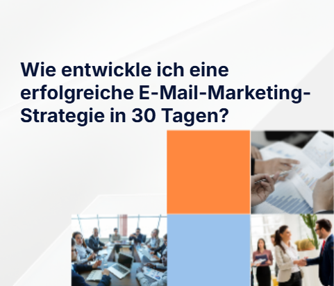 Wie entwickle ich eine erfolgreiche E-Mail-Marketing-Strategie in 30 Tagen?