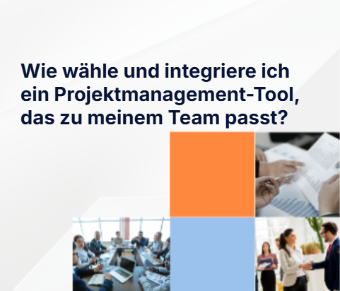 Wie wähle und integriere ich ein Projektmanagement-Tool, das zu meinem Team passt?