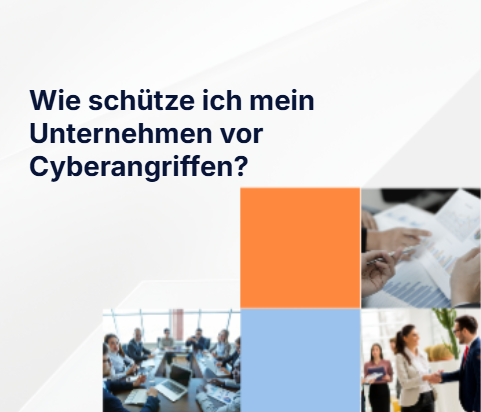 Wie schütze ich mein Unternehmen vor Cyberangriffen?